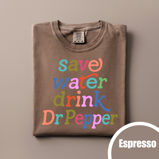 Save Water Drink Dr. Pepper