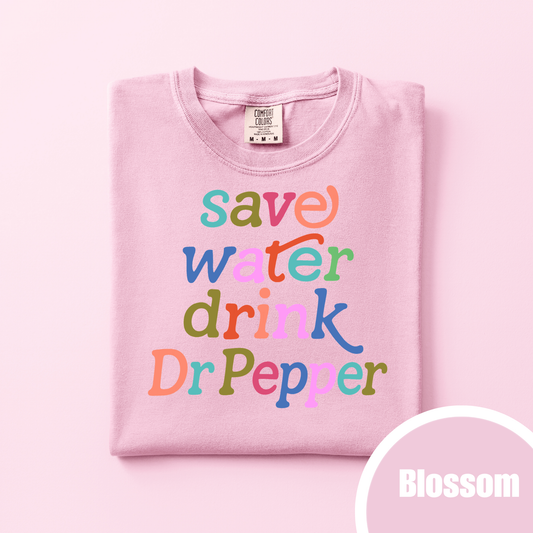 Save Water Drink Dr. Pepper