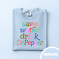 Save Water Drink Dr. Pepper