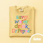 Save Water Drink Dr. Pepper