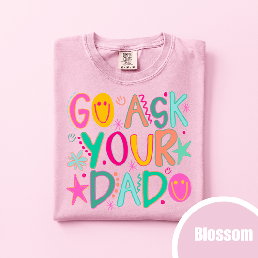 GO ASK YOUR DAD